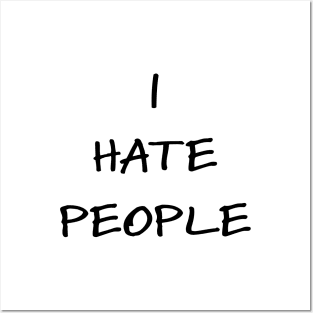 I hate people Posters and Art